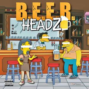 Beer Headz (Explicit)