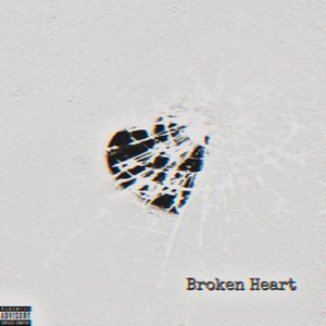 Broken Heart (Explicit)