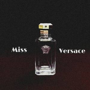 MISS VERSACE (Explicit)