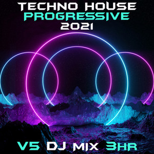 Techno House Progressive 2021, Vol. 5 (DJ Mix)