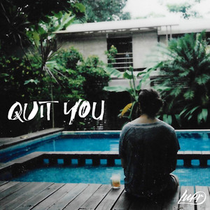 Quit You (Explicit)