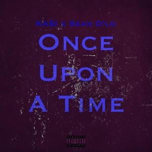 Once Upon A Time (feat. Sean D'lo) [Explicit]