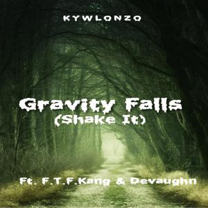 Gravity Falls (Shake It) (feat. F.T.F.Kang & Devaughn) (Explicit)
