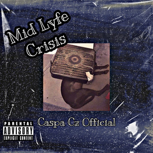 Mid Lyfe Crisis (Explicit)