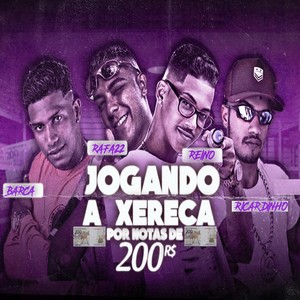 Jogando a Xereca por Notas de 200(feat. Mc Raffa 22) (Explicit)