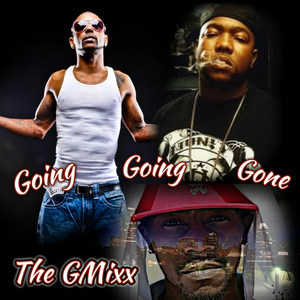Going Going Gone (The Gmixx) [feat. Gorilla Zoe & Sonick tha Underdawg]