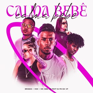 Calma Bebê (Explicit)