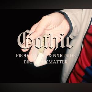 GOTHIC (feat. Nxrthside & Mystic) (Explicit)