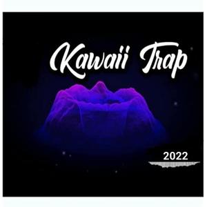 Kawaii Trap 2022