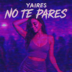 No Te Pares (feat. La Formula Récords) (Explicit)