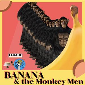 Banana & the Monkey Men (Explicit)