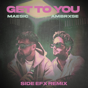 Get To You (SIDE EFX Remix Extended)
