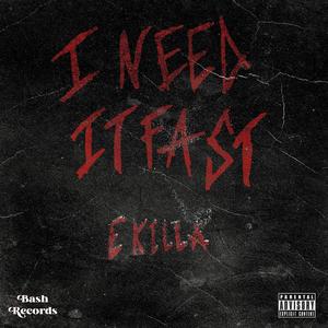 I Need It Fast (feat. EkillaOffDaBlock) [Explicit]