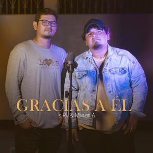 Gracias a Él (feat. Mainor A)