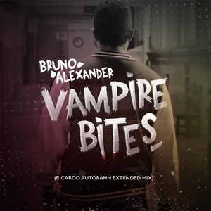 Vampire Bites (Ricardo Autobahn Extended Mix)