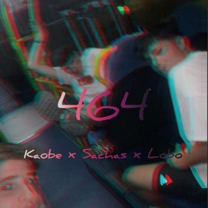 464 (feat. Sachas019 & Lxbo) [Explicit]