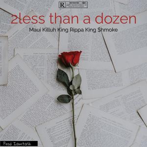 2less than a dozen (feat. King Rippa & King $hmoke) [Explicit]