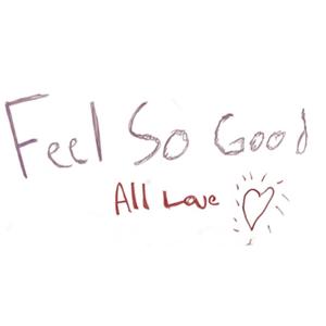 FEEL SO GOOD (ALL LOVE) (feat. COMMA|Explicit)