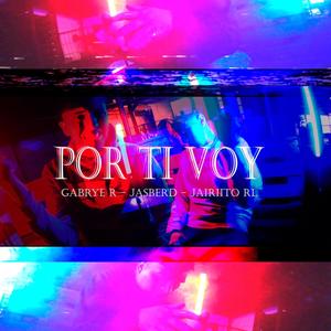 Por ti Voy (feat. Matigabete & JairiitoRL)