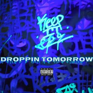 Droppin Tomorrow (feat. Melvindontrip & MightyHeks) [Explicit]