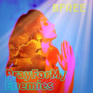 Pray For My Enemies (Explicit)