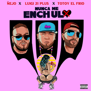 Nunca Me Enchulo (Explicit)
