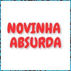 Novinha Absurda