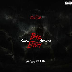 Bad Enoh (feat. Guzu Sparta) [Explicit]