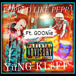 Popped Like Peppa ' (feat. Goonie) (Explicit)