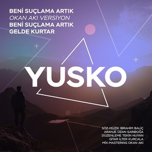 Beni Suçlama Artık - Okan Akı Versiyo (Okan Akı Versiyo)
