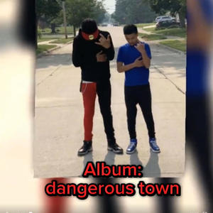 Dangerous town (Explicit)