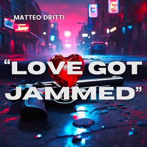 LOVE GOT JAMMED (Radio Edit)