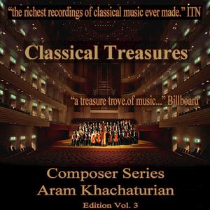 Classical Treasures Composer Series: Aram Khachaturian, Vol. 3