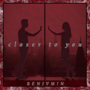 Closer To You