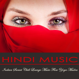 Hindi Music - Sensuality Indian Sunset Chill Lounge Music Flow Yoga Mudra