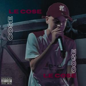 Le cose le cose (Explicit)