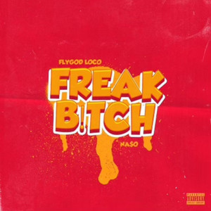 Freak ***** (Explicit)