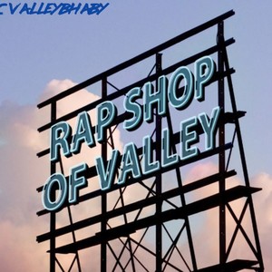 Rap Shop Of Valley (Explicit)