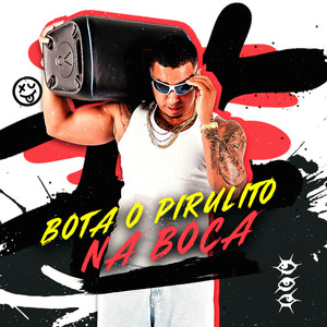 Bota o Pirulito na Boca (Explicit)