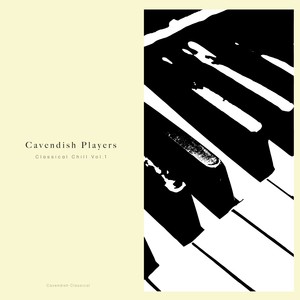 Cavendish Classical presents Cavendish Players: Classical Chill, Vol. 1