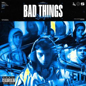 Bad things