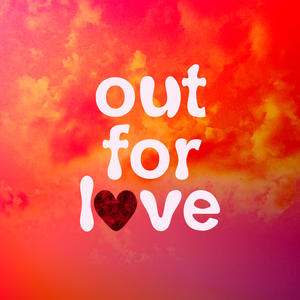 Out For Love (Explicit)
