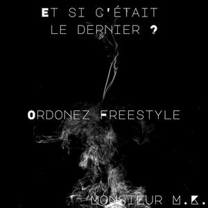 Et si c'était le dernier ? (Ordonez freestyle) [Explicit]