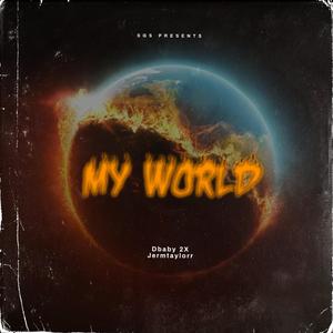 My World (feat. Jermtaylorr) [Explicit]