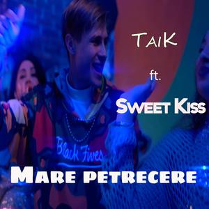 Mare petrecere (feat. Sweet Kiss)