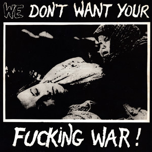 We Don't Want Your ****ing War! (Explicit)