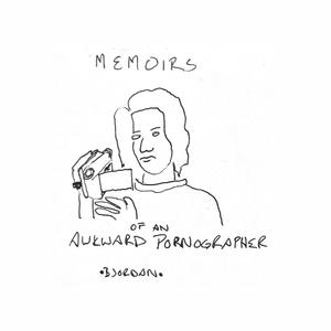Memoirs of an Awkward Pornographer
