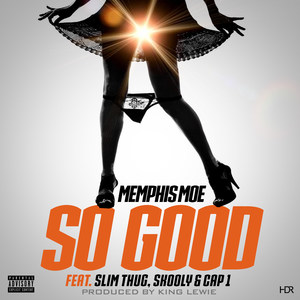 So Good(feat. Slim Thug, Skooly & Cap1) (Explicit)