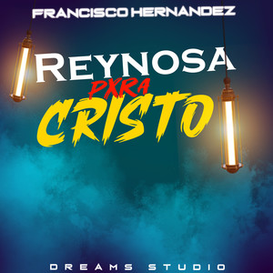 Reynosa para Cristo (Explicit)