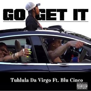GO GET IT (feat. Blu Cinco) (Explicit)